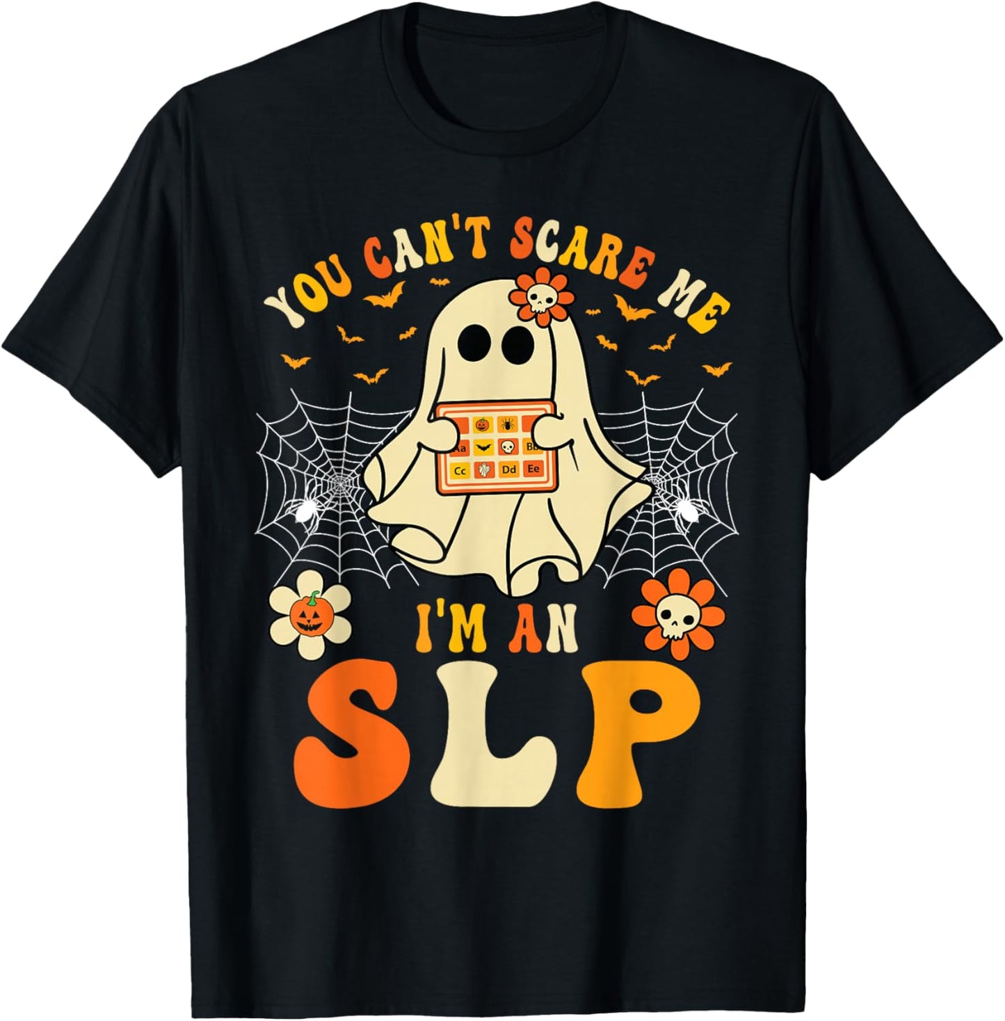 You Can't Scare Me I'm An SLP Ghost Halloween Speech Therapy T-Shirt - T-Shirt | Black