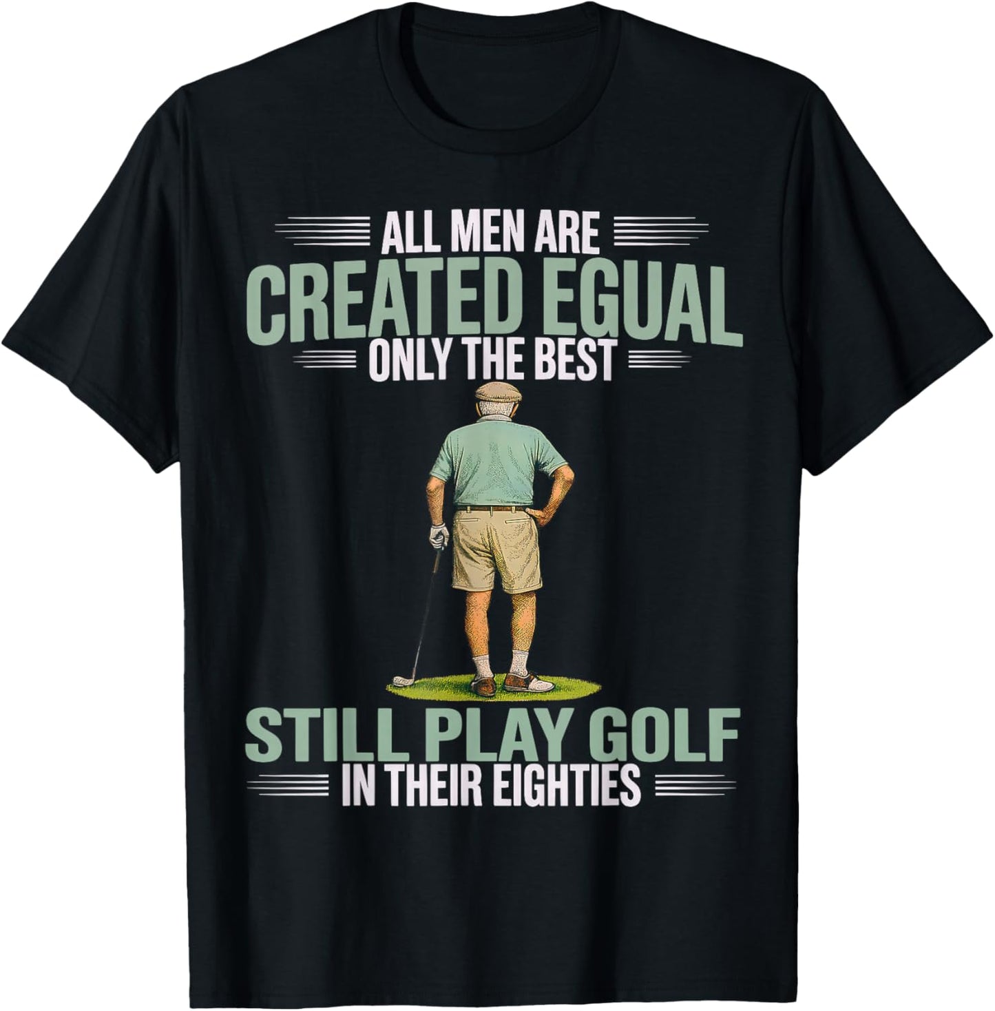 All Men Equal Men Play Golf Eighties Funny Golfer Golfing T-Shirt - T-Shirt | Black