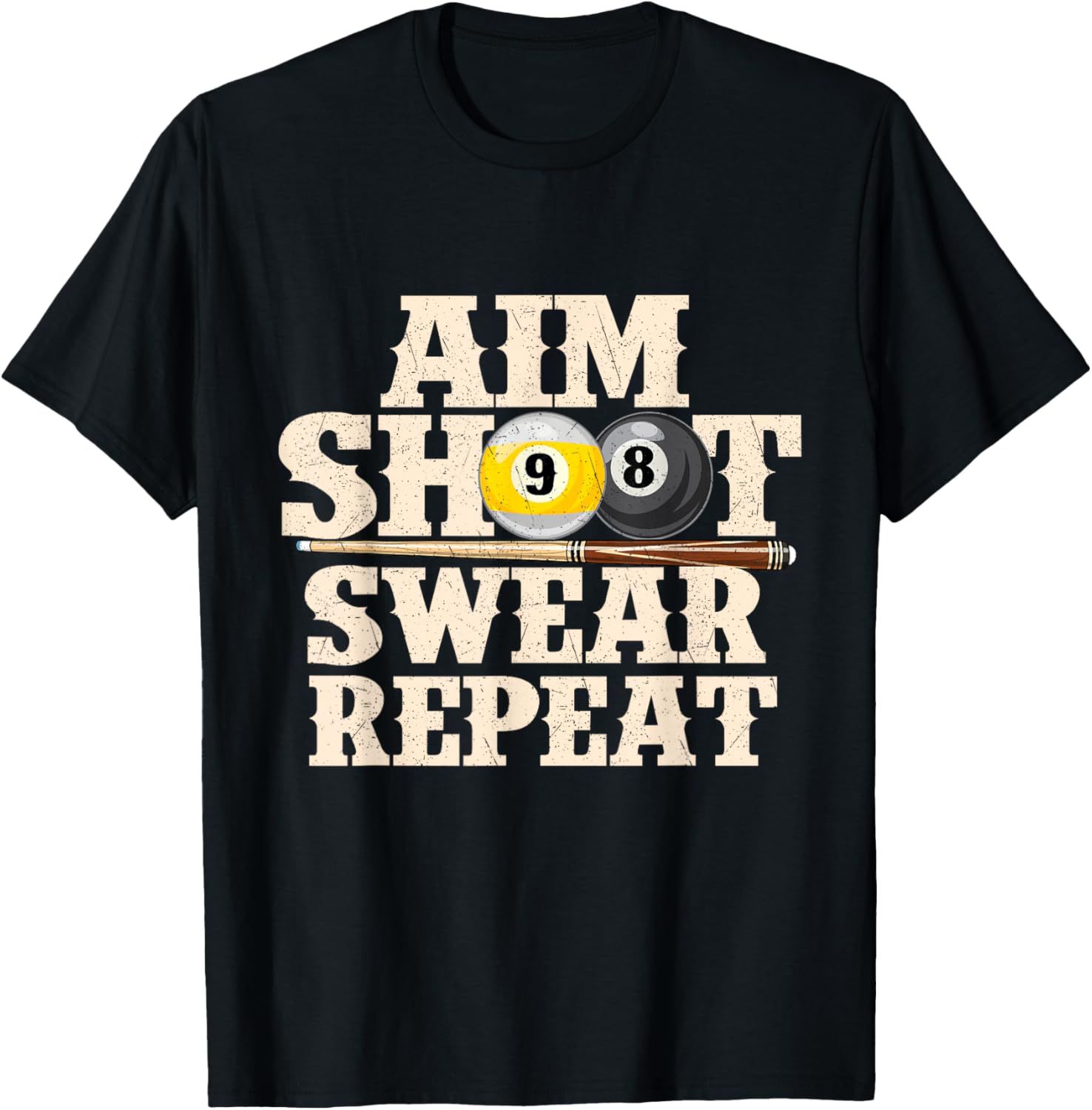 Aim Shoot Swear Repeat - 8 Ball Billiard Game Pool Player T-Shirt - T-Shirt | Black
