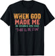 When God Made Me He Grinned and Said funny Sarcastic Saying T-Shirt - T-Shirt | Black