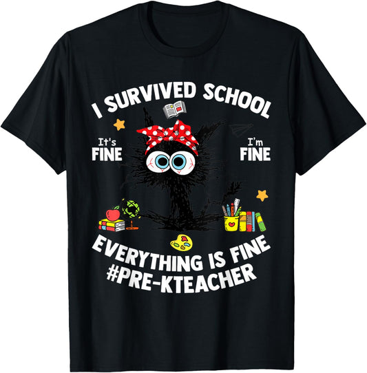 I Survived School Pre-K Teacher Life Everything Is Fine Cat T-Shirt - T-Shirt | Black