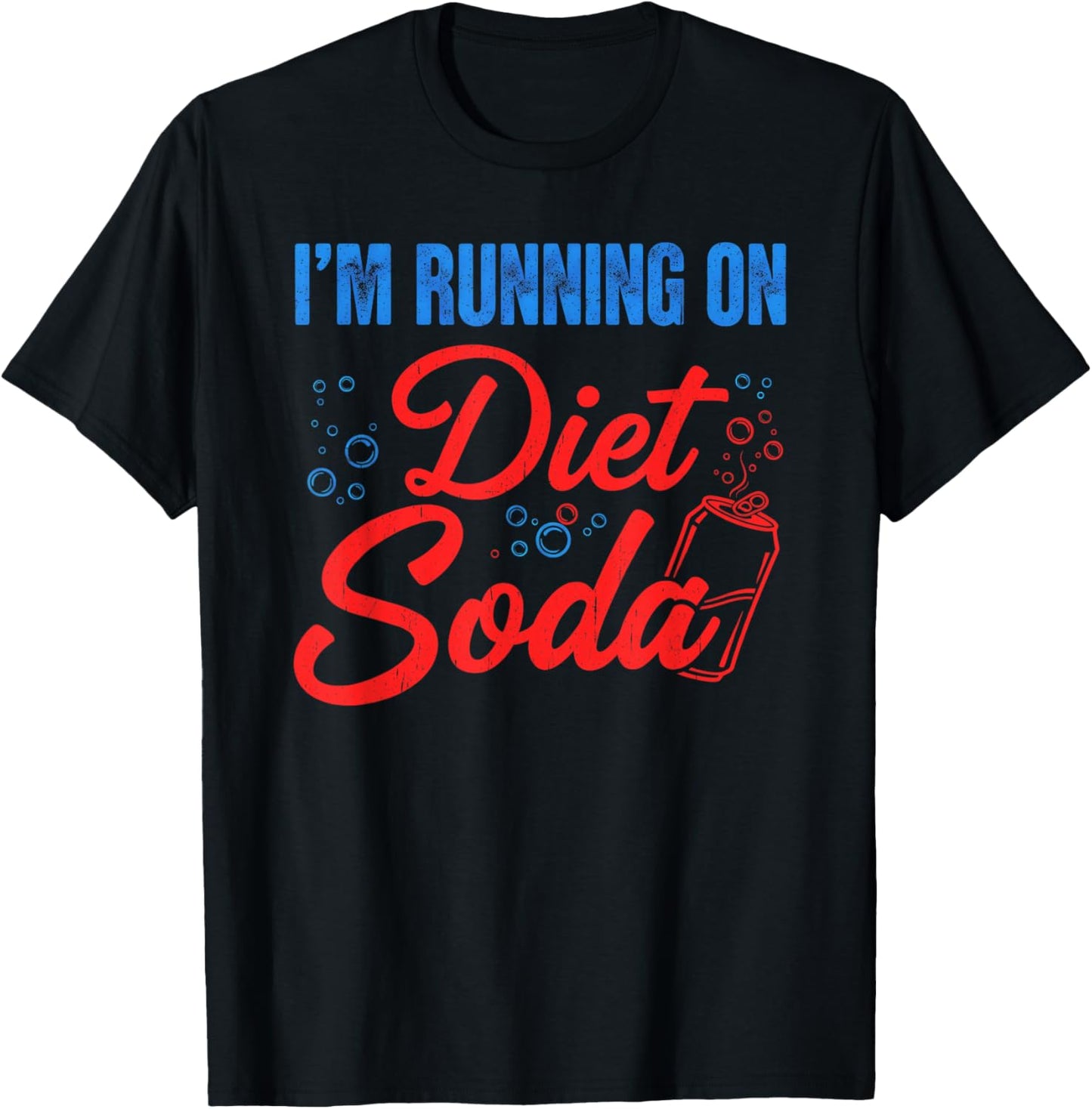 I'm Running On Diet Soda Funny Caffeine Lover T-Shirt - T-Shirt | Black