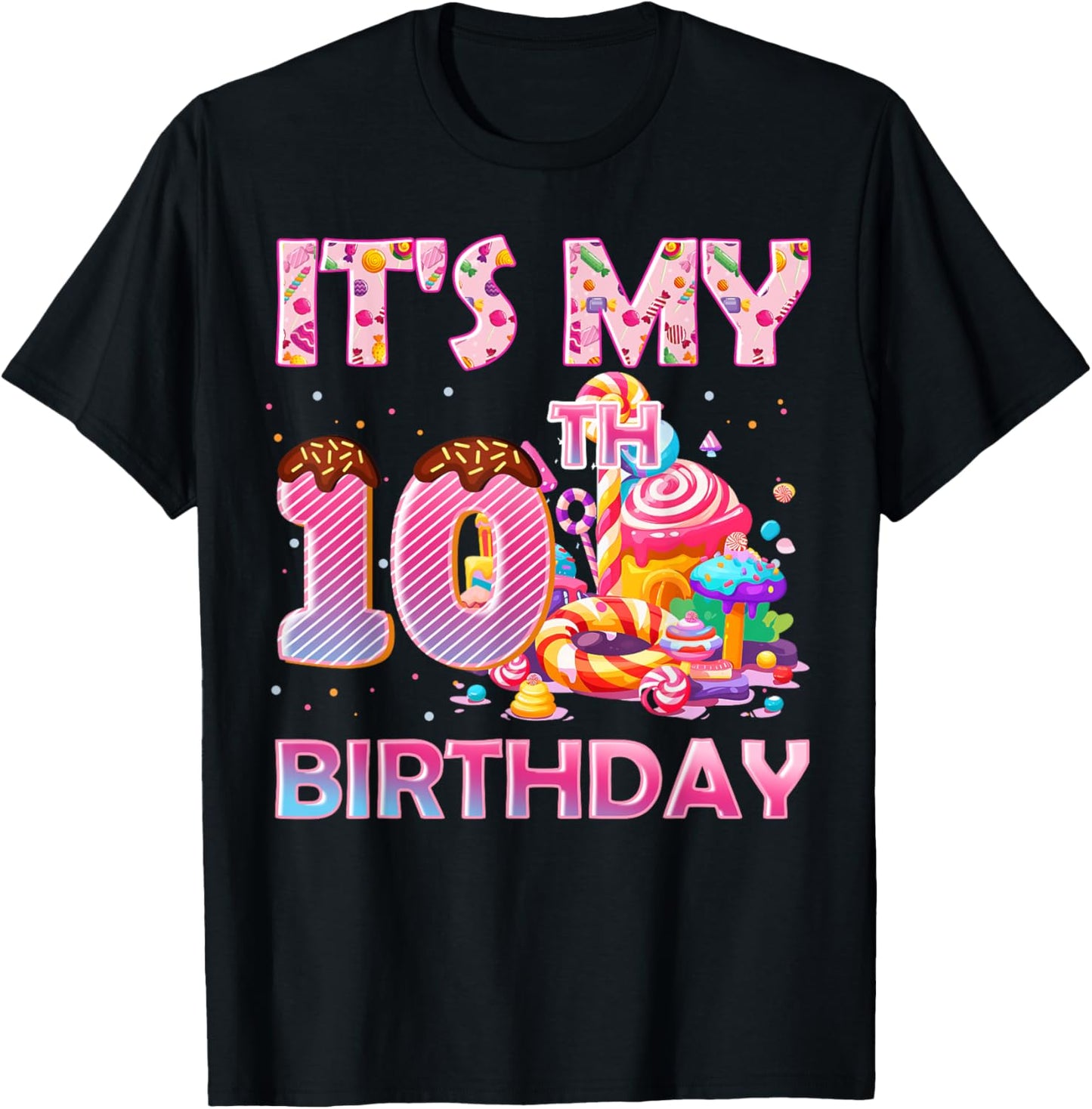 It’s My 10th Birthday Sweet Candy 10 Years Old T-Shirt - T-Shirt | Black