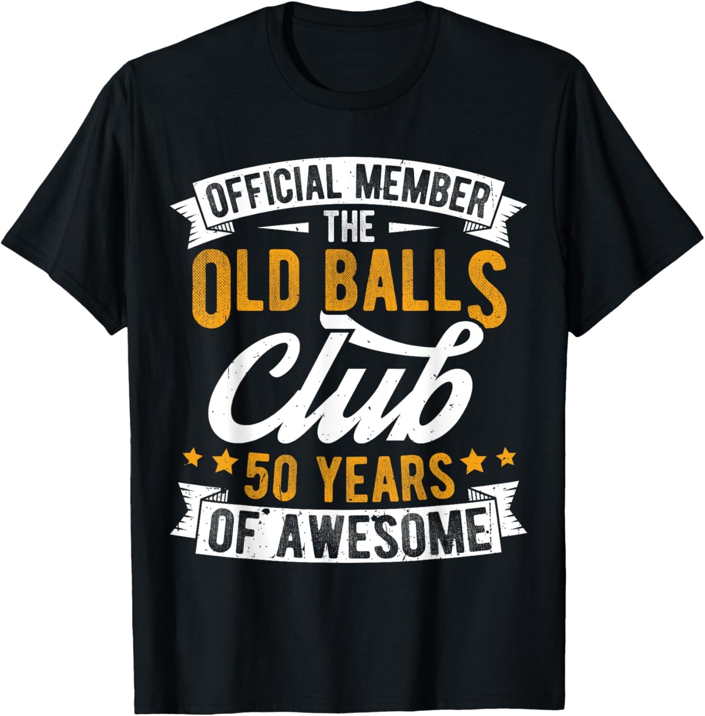 Official Member the Old Balls Club 50 Years of Awesome T-Shirt - T-Shirt | Black