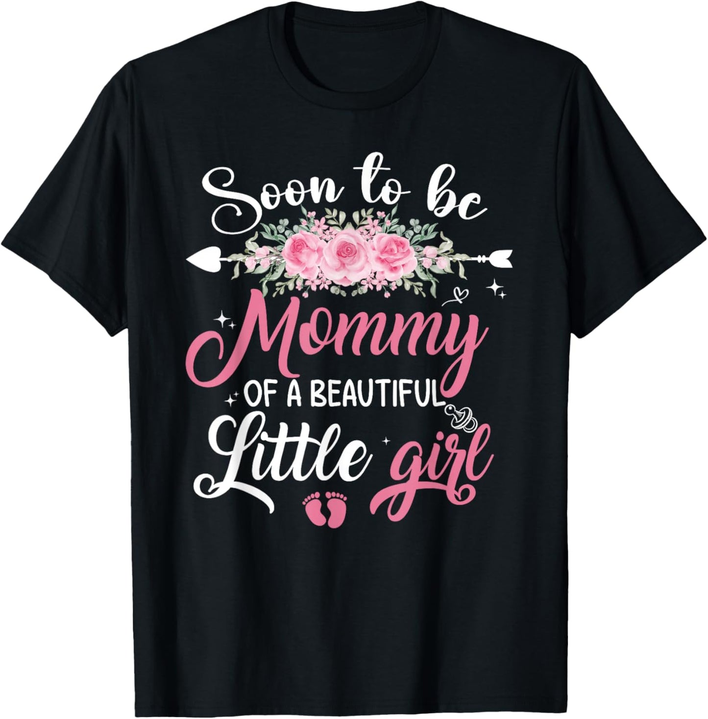 Soon To Be A Mommy Of A Beautiful Little Girl Pregnancy T-Shirt - T-Shirt | Black