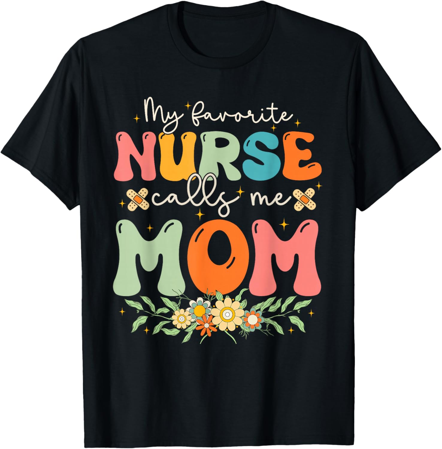 My Favorite Nurse Calls Me Mom Stethoscope Mother Nurse T-Shirt - T-Shirt | Black