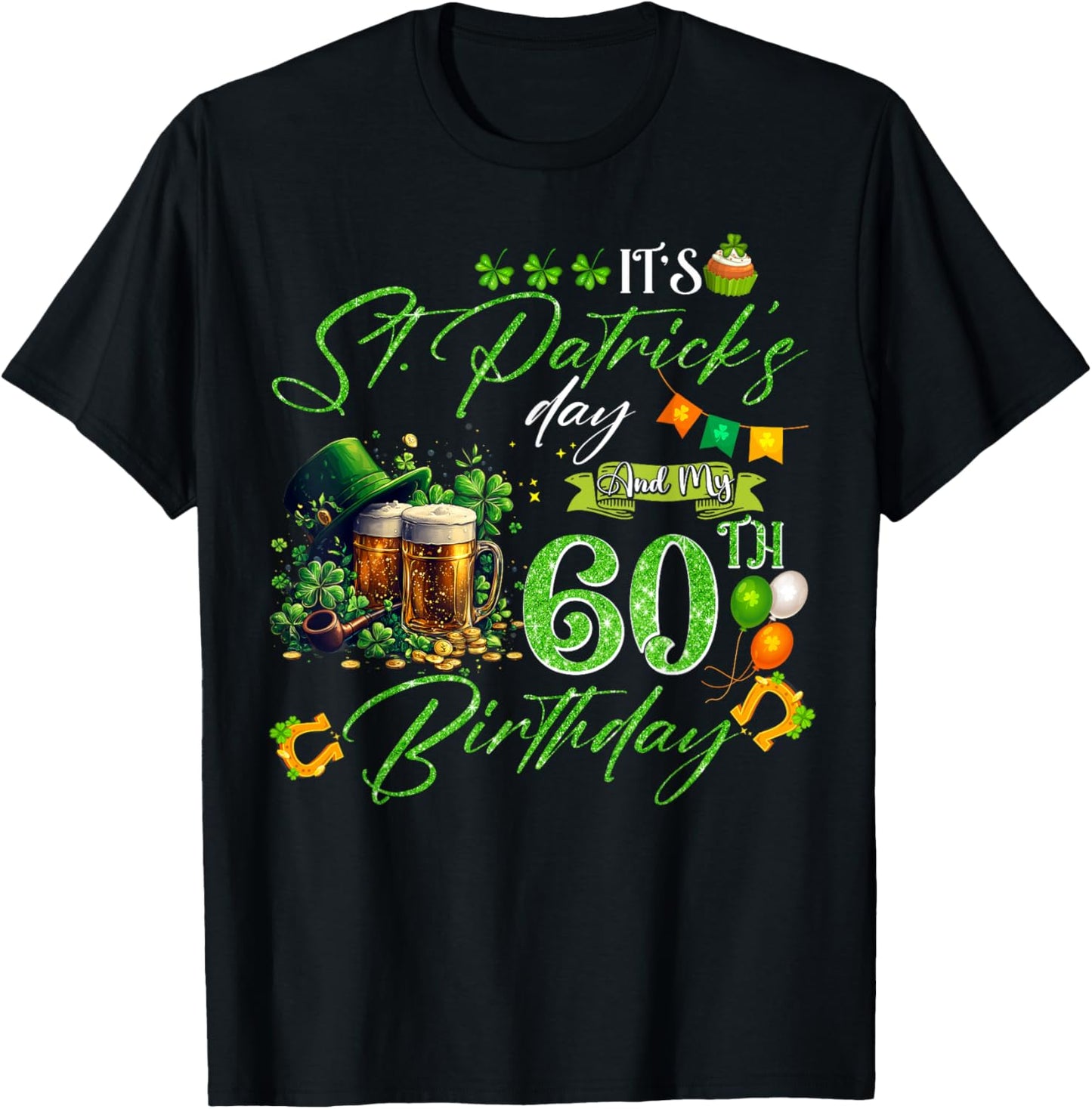 60 Years Old Lucky St. Patrick’s Day It's My 60th Birthday T-Shirt - T-Shirt | Black