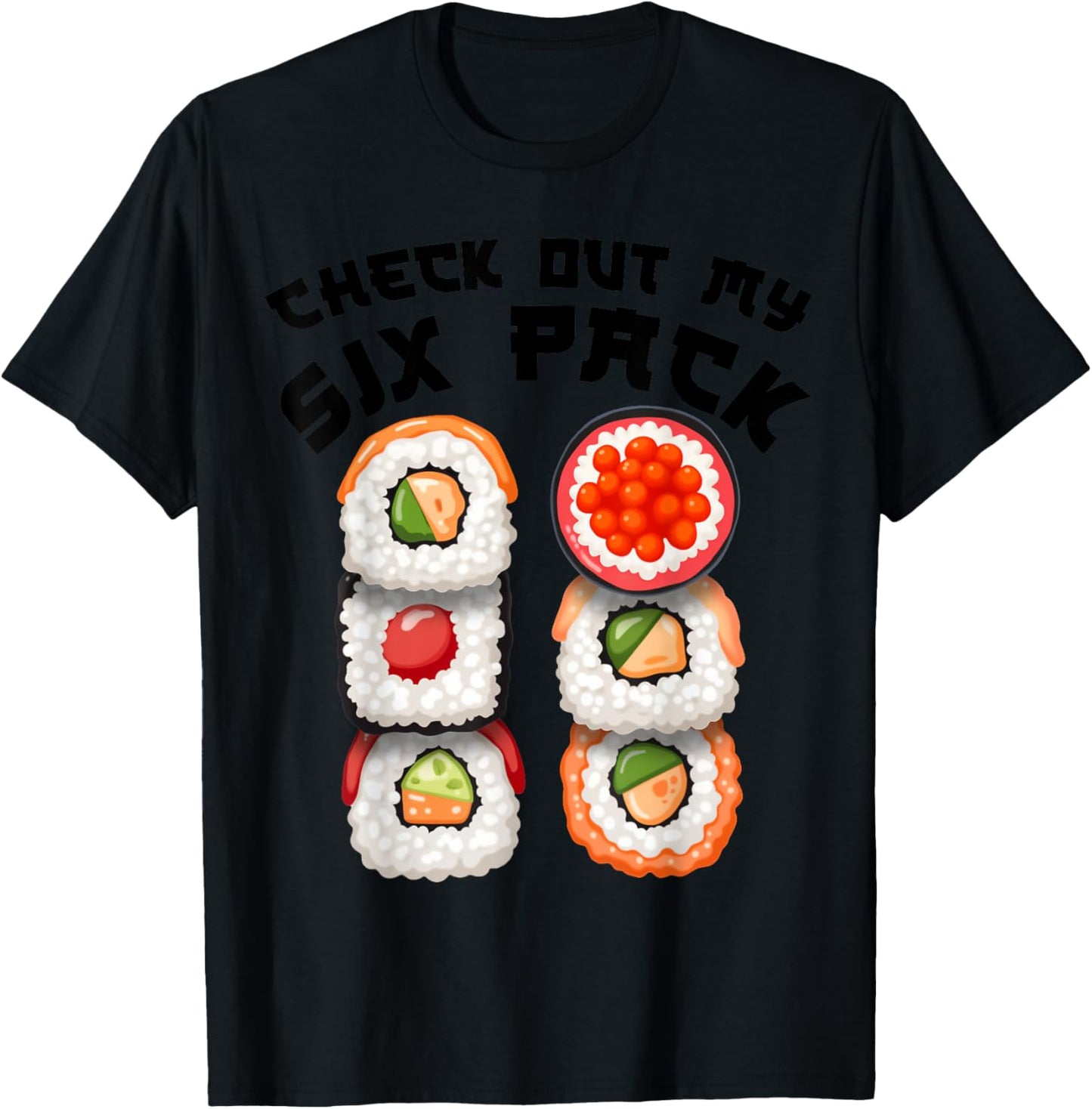 Check Out My Six Pack Funny Sushi Design for Kids Men Women T-Shirt - T-Shirt | Black
