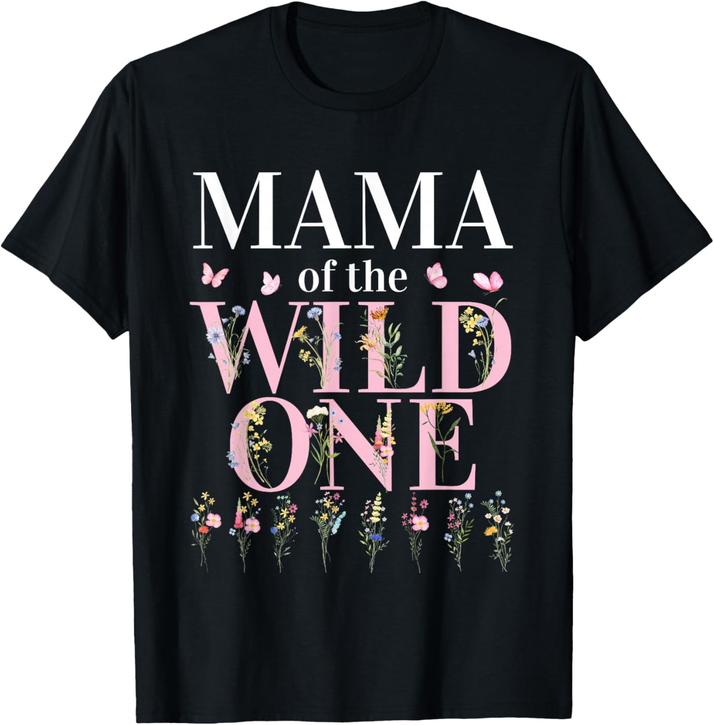 Mama Wild One Wildflower 1st Birthday Girl Family Party T-Shirt - T-Shirt | Black