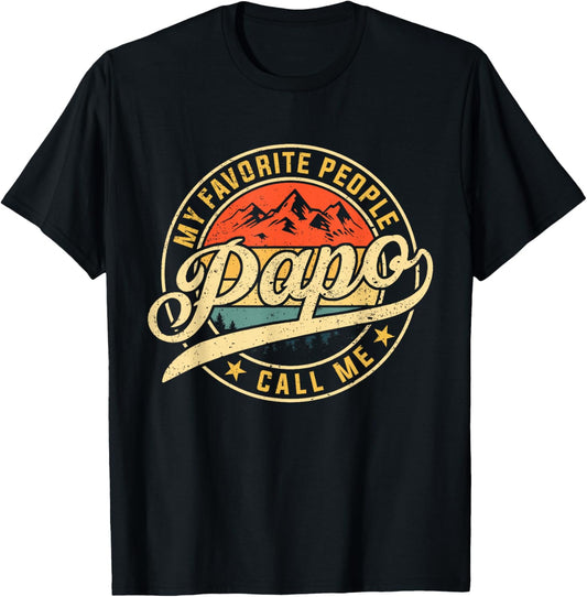My Favorite People Call Me Papo Funny Father's Day T-Shirt - T-Shirt | Black