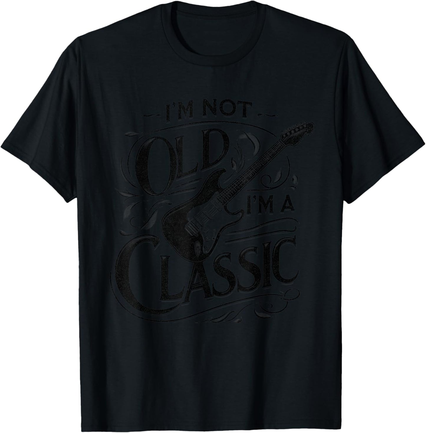 I'm Not Old I'm Classic Retro Vintage Funny Guitar Guitarist T-Shirt - T-Shirt | Black
