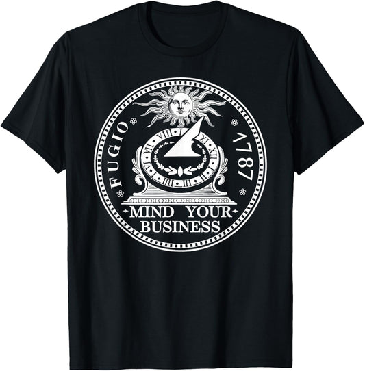 Fugio 1787 Cent Coin Mind Your Business United States Money T-Shirt - T-Shirt | Black