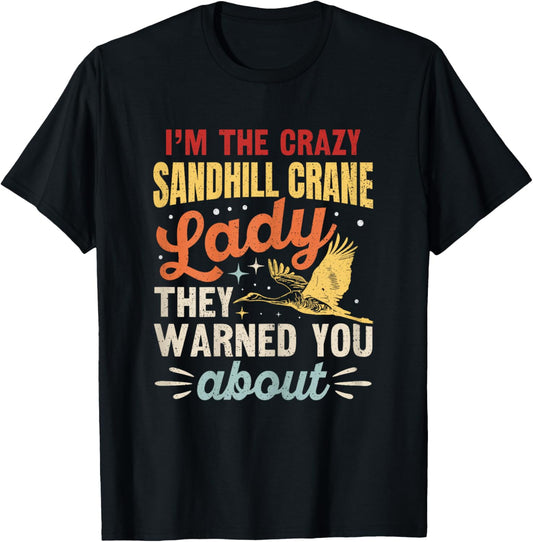 Funny Sandhill Crane Birding Quote T-Shirt - T-Shirt | Black