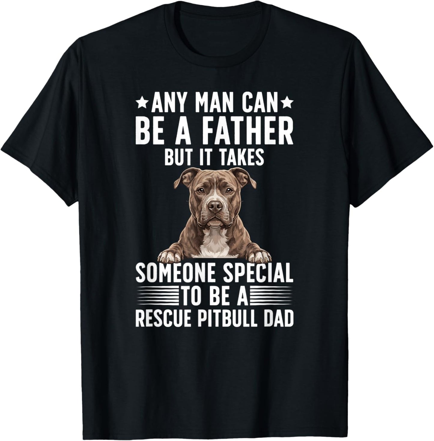 to Be A Rescue Pitbull Dad Pittie Rescue Dad T-Shirt - T-Shirt | Black