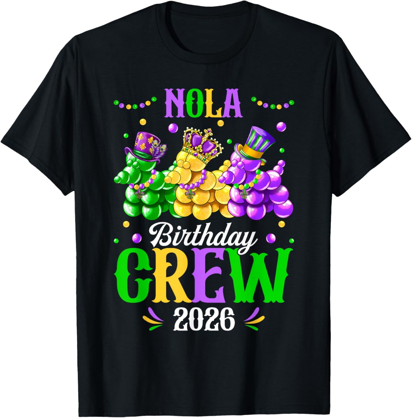 NOLA Birthday Crew 2026 New Orleans Mardi Gras Carnival T-Shirt - T-Shirt | Black