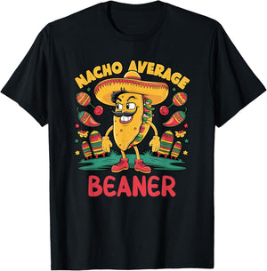 Nacho Average Beaner Cinco De Mayo Mexican Funny T-Shirt - T-Shirt | Black
