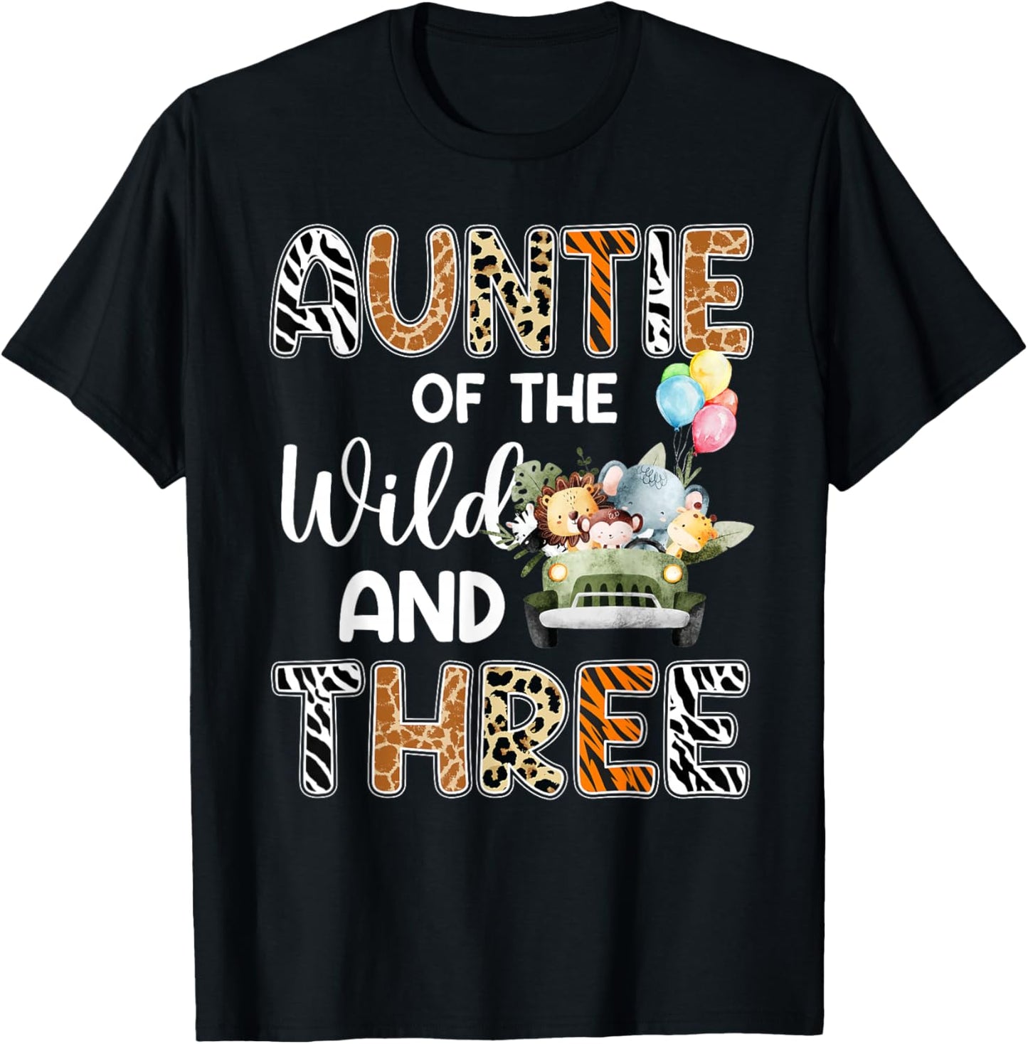 auntie Of The Wild and Three 3 Birthday Zoo Safari Jungle T-Shirt - T-Shirt | Black