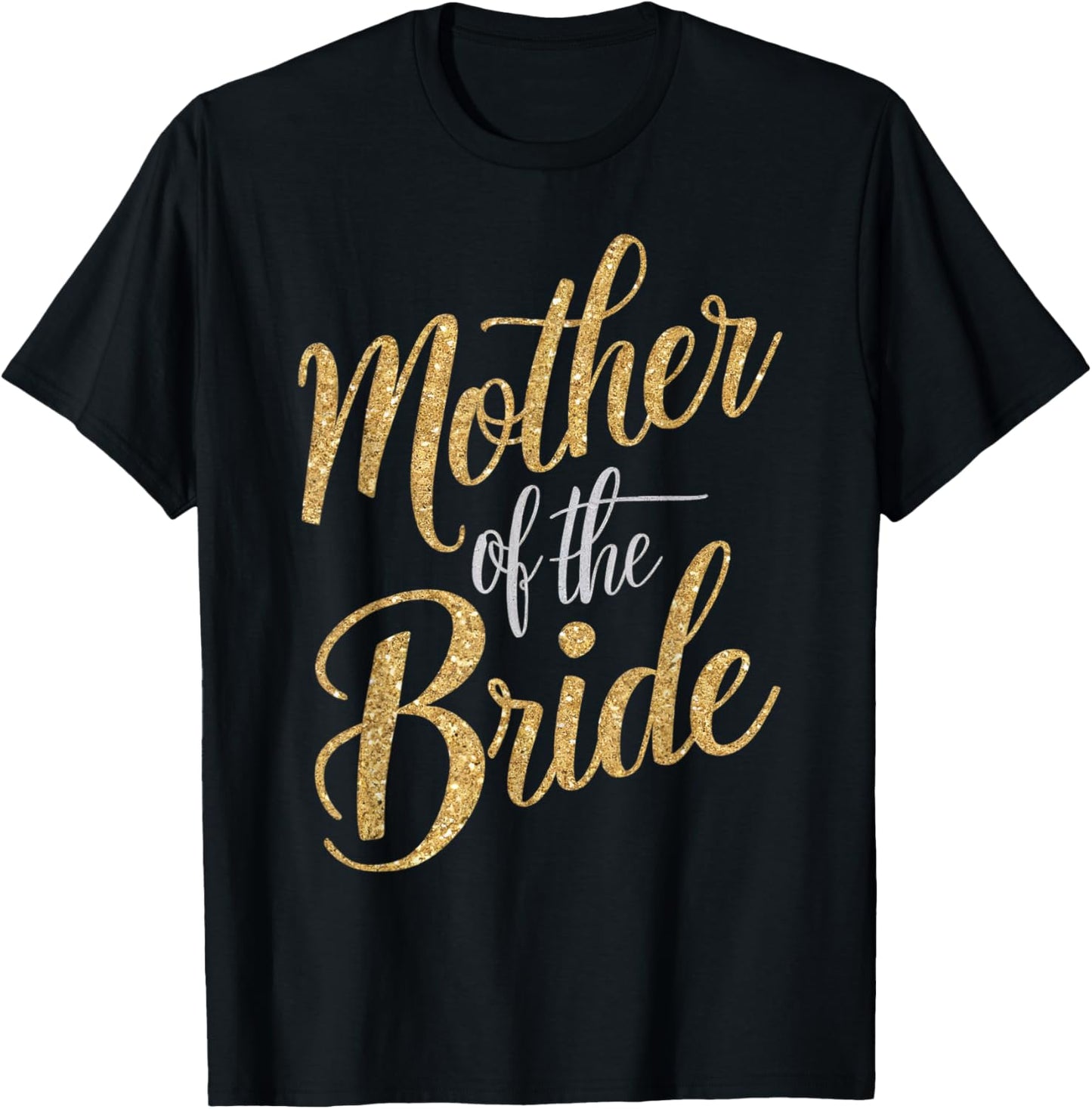 Cool Mother of The Bride Dress Wedding Mother of The Bride T-Shirt - T-Shirt | Black
