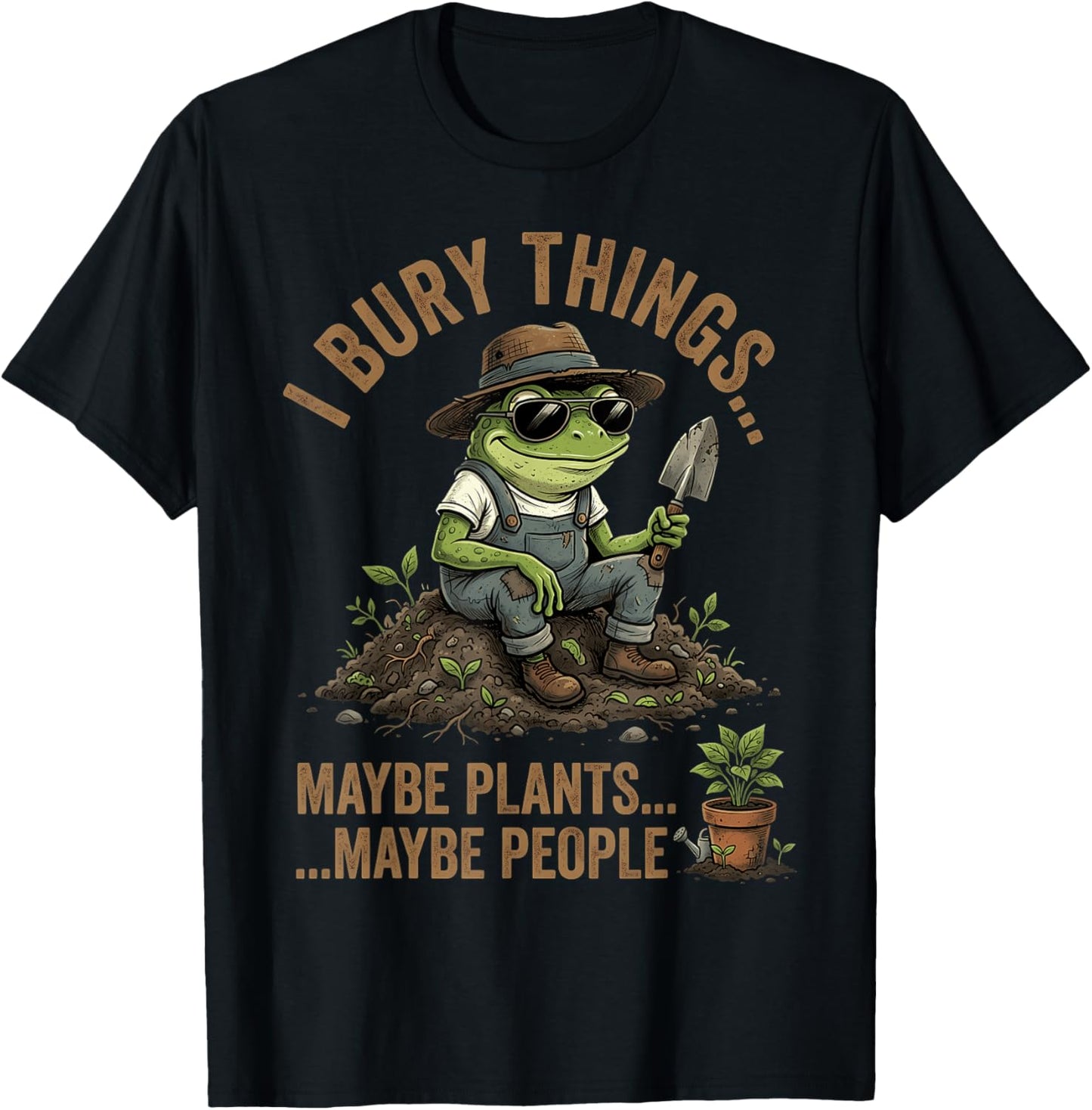 J'enterre des Choses, Peut-être des Plantes, Peut-être des Gens, Une Grenouille drôle T-Shirt - T-Shirt | Black