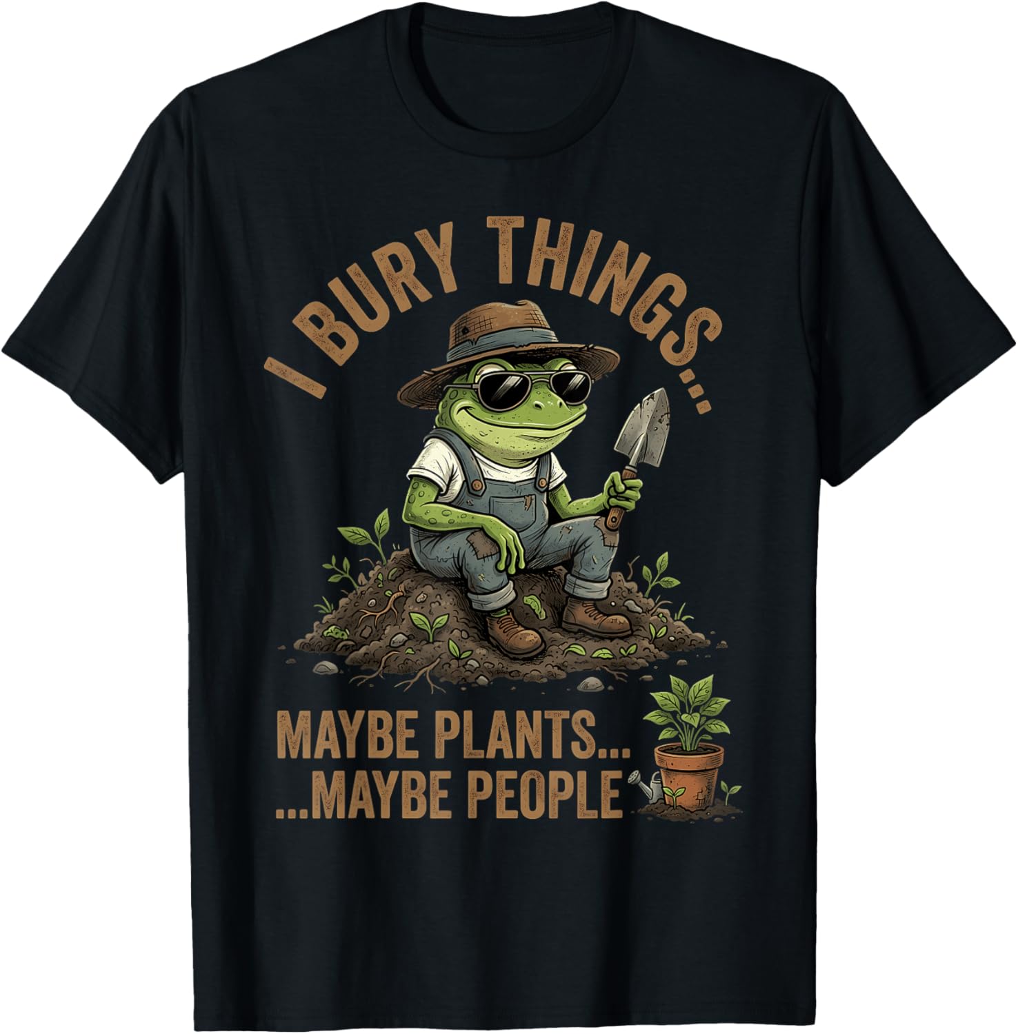 J'enterre des Choses, Peut-être des Plantes, Peut-être des Gens, Une Grenouille drôle T-Shirt - T-Shirt | Black