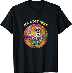 Funny Skeleton Lawn Chair Arizona Desert It's a Dry Heat T-Shirt - T-Shirt | Black
