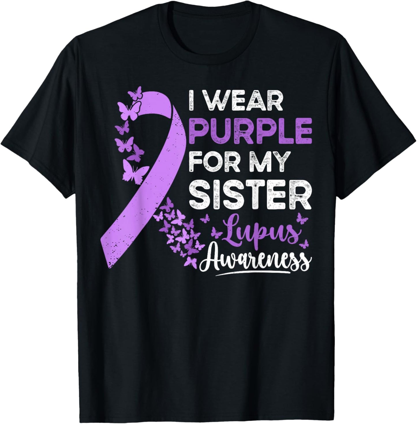 I Wear Purple For My Sister Lupus Awareness Lupus Warrior T-Shirt - T-Shirt | Black