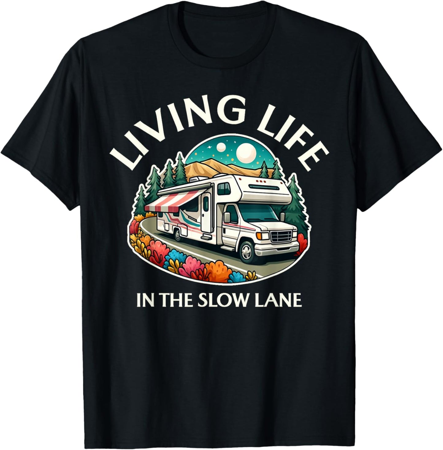Funny Living Life Slow Lane RV Motorhome Camper Camping T-Shirt - T-Shirt | Black