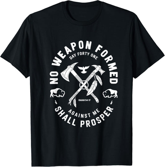 No Weapon Formed Shall Prosper Day Forty One Against Me T-Shirt - T-Shirt | Black