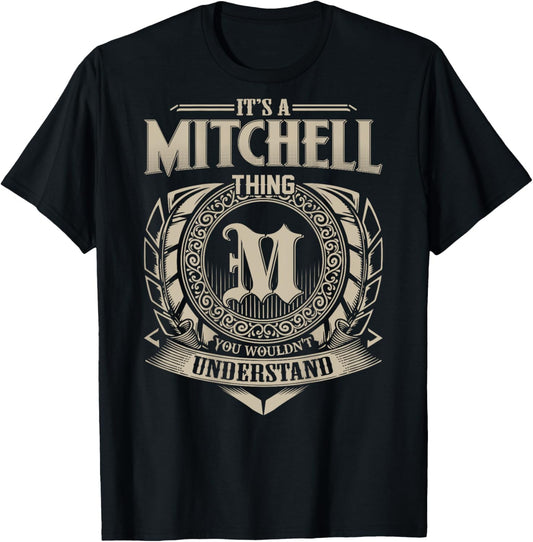 It's A MITCHELL Thing You Wouldn't Understand Family Name T-Shirt - T-Shirt | Black
