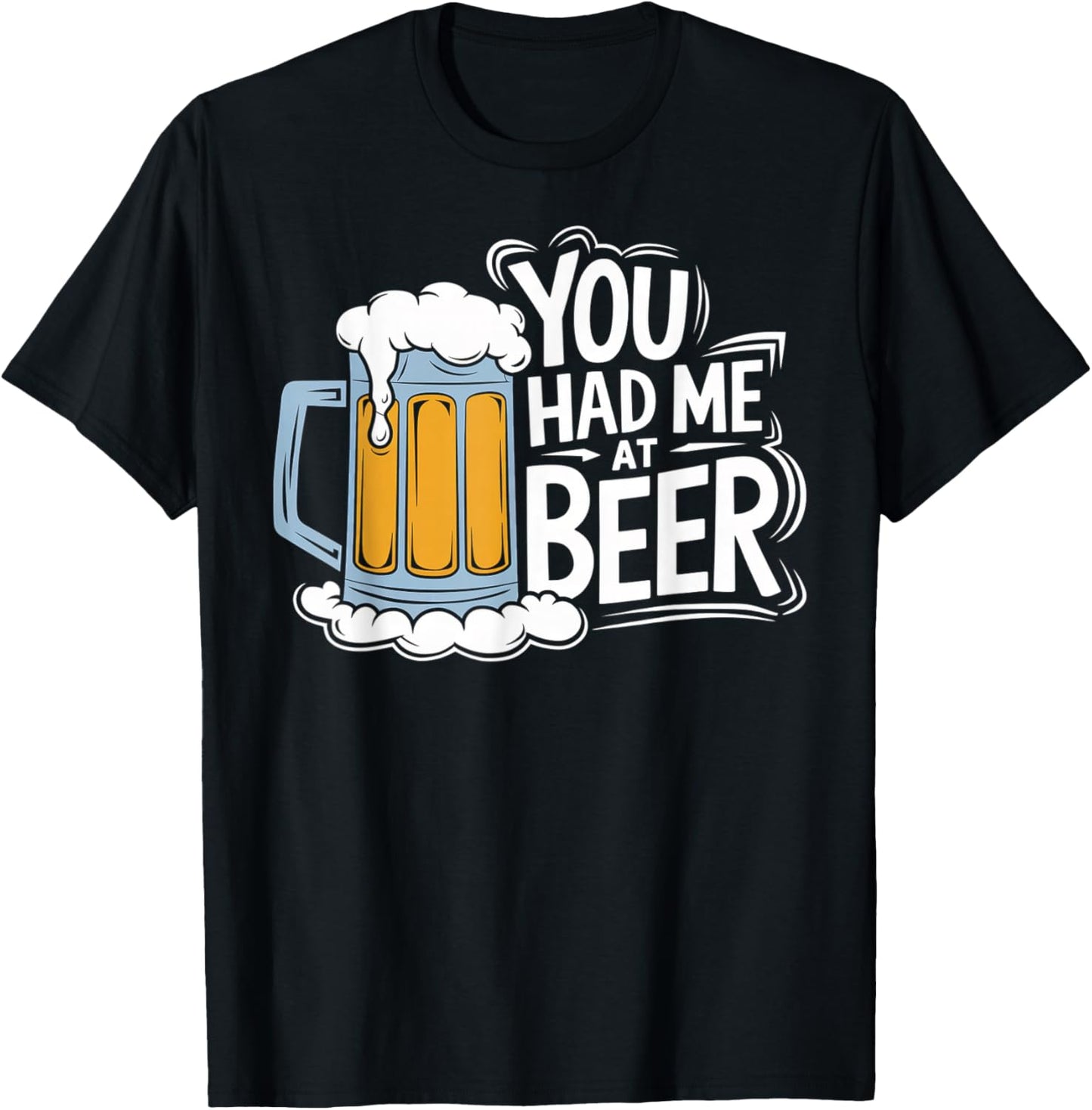 You Had Me At Beer T-Shirt - T-Shirt | Black