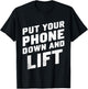 Put Your Phone Down And Lift T-Shirt - T-Shirt | Black