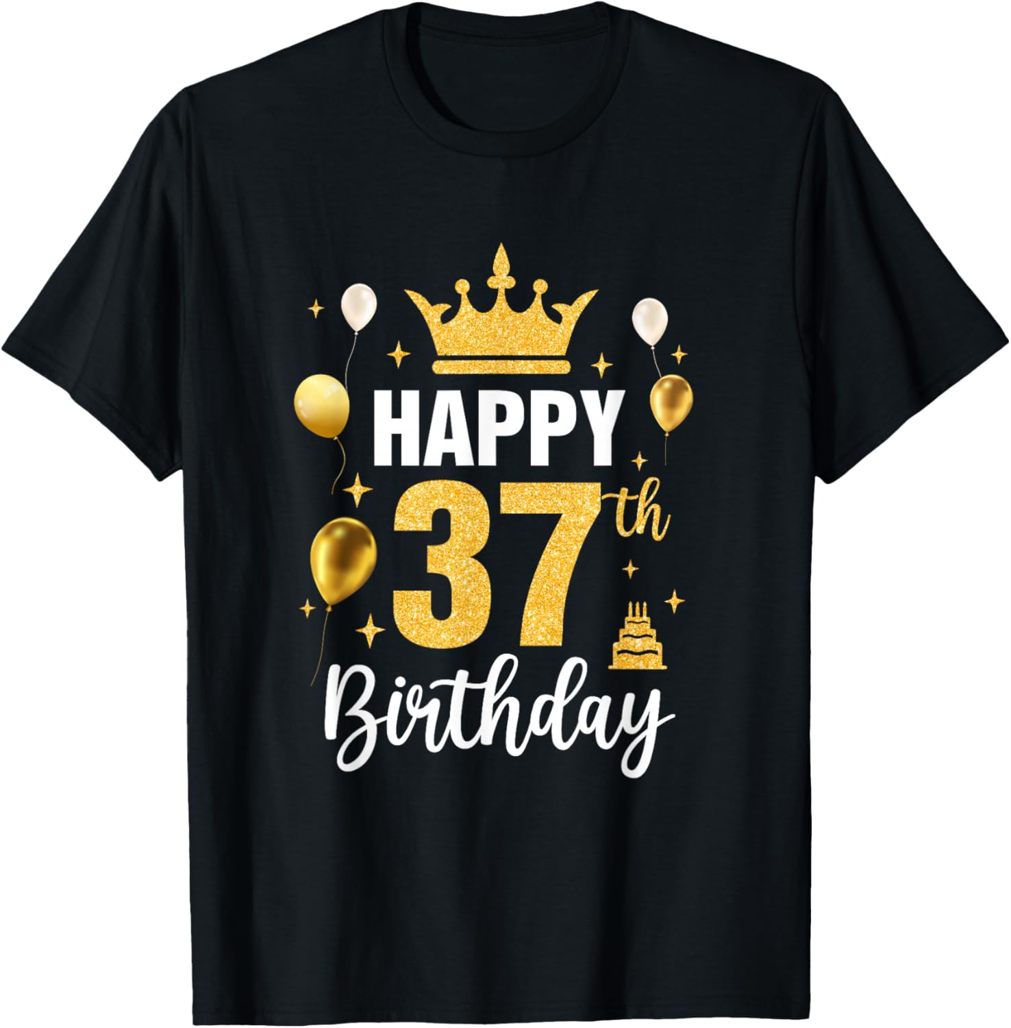 Happy 37Th Birthday Idea For 37 Years Old Man And Woman T-Shirt - T-Shirt | Black