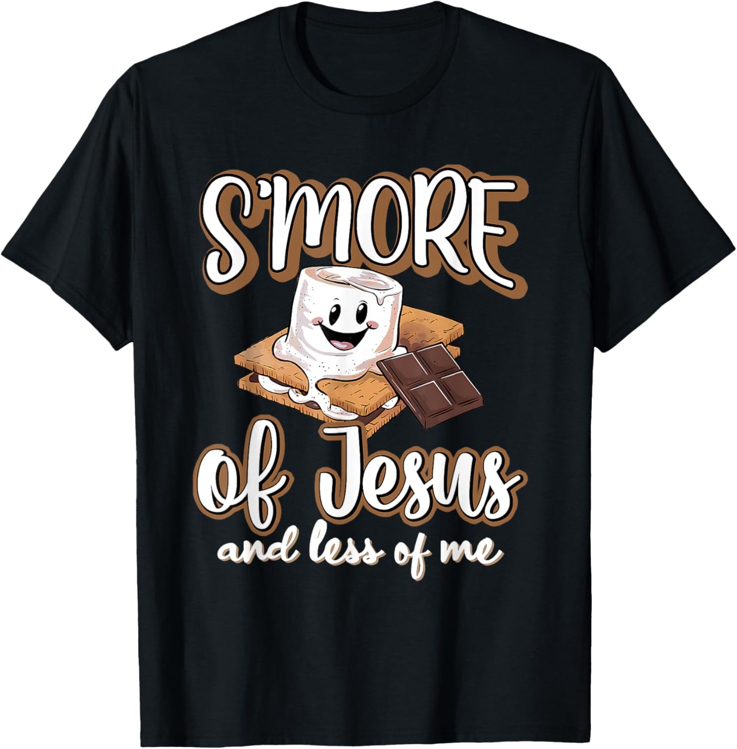 S'more Of Jesus And Less Of Me Funny Christian T-Shirt - T-Shirt | Black
