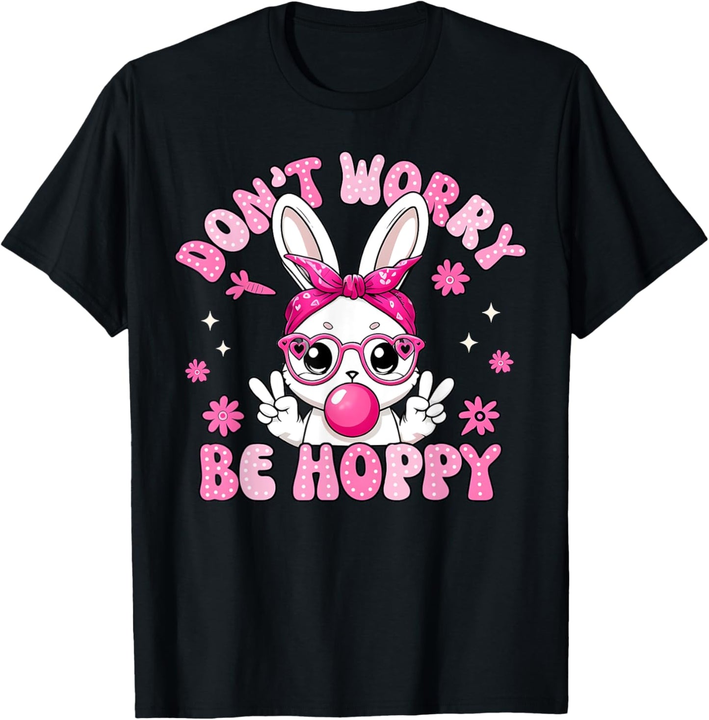 Happy Easter Bunny Rabbit Don't Worry Be Hoppy Women Men Kid T-Shirt - T-Shirt | Black