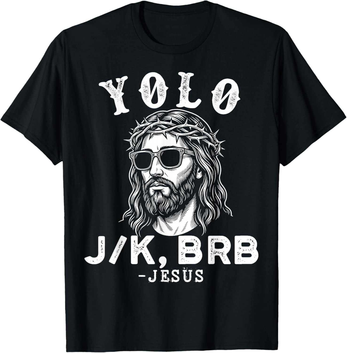 Yolo jk BRB Jesus for Religious Christian T-Shirt - T-Shirt | Black