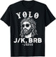 Yolo jk BRB Jesus for Religious Christian T-Shirt - T-Shirt | Black