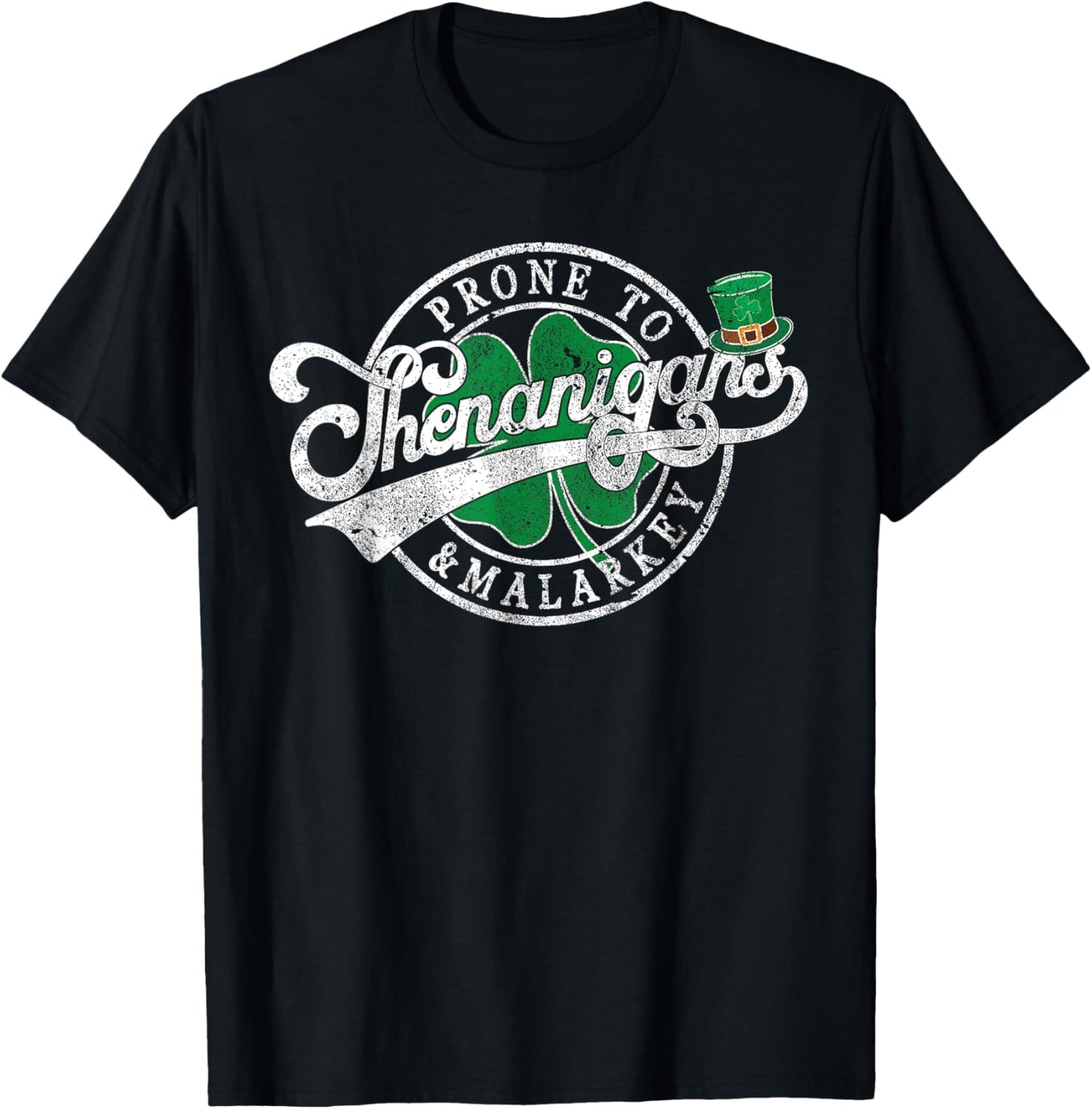 Fun Clovers St Patrick's Day Prone To Shenanigans & Malarkey T-Shirt - T-Shirt | Black