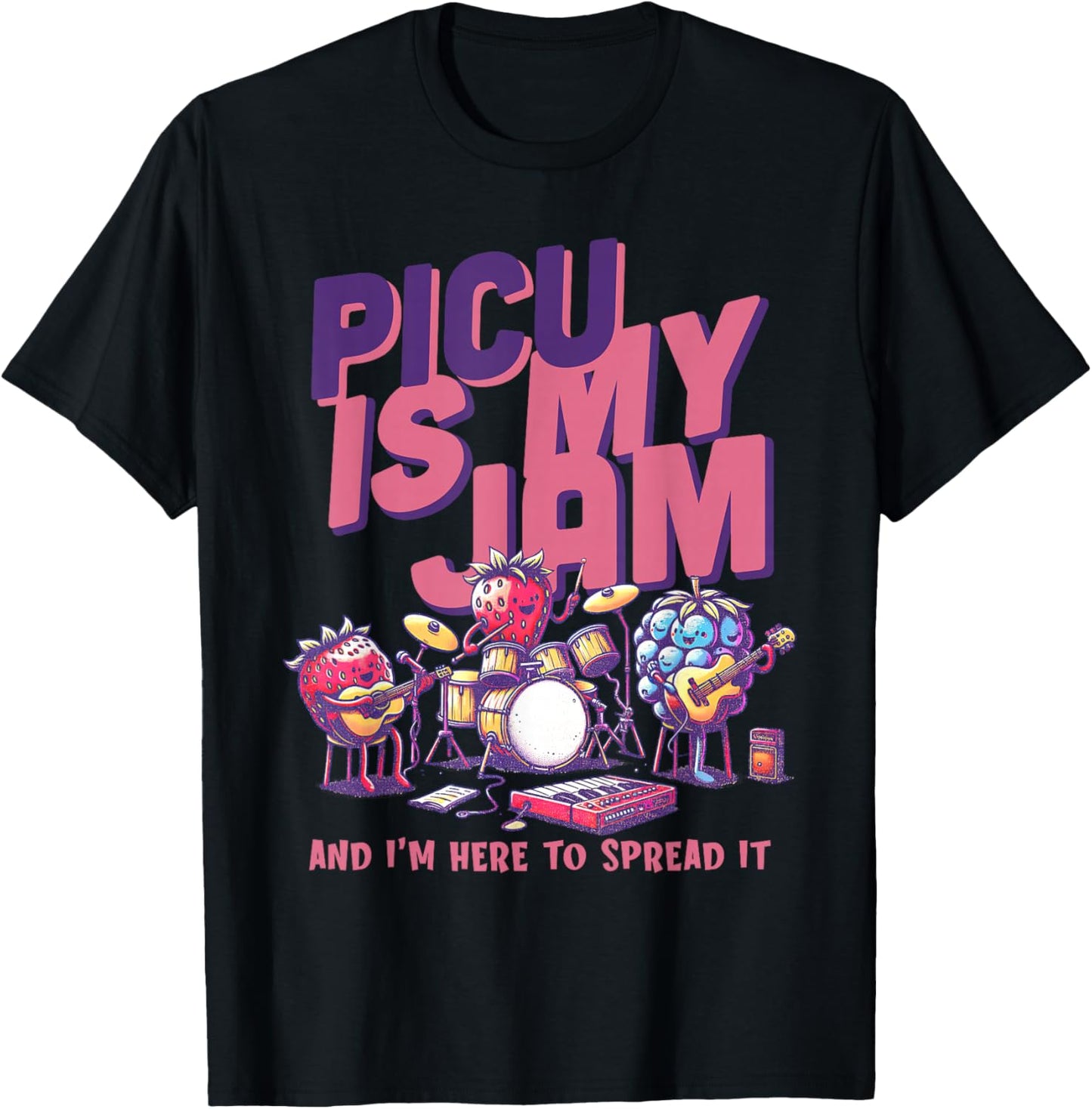 PICU is My Jam And I'm Here To Spread It Pediatric Nurse RN T-Shirt - T-Shirt | Black