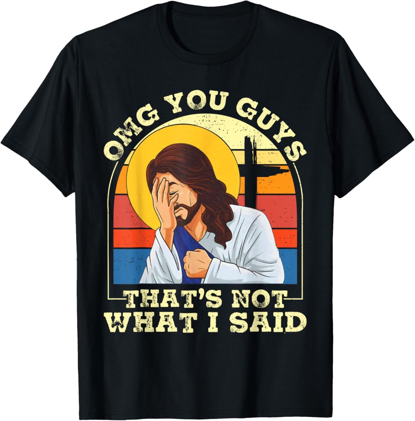 OMG You Guys That's Not What I Said Funny Jesus Christian T-Shirt - T-Shirt | Black