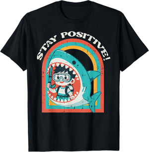Stay Positive Shark Eating Boy Funny Saying Humor Men Women T-Shirt - T-Shirt | Black