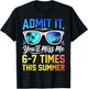 Admit It You'll Miss Me 6-7 Times This Summer Funny Last Day T-Shirt - T-Shirt | Black
