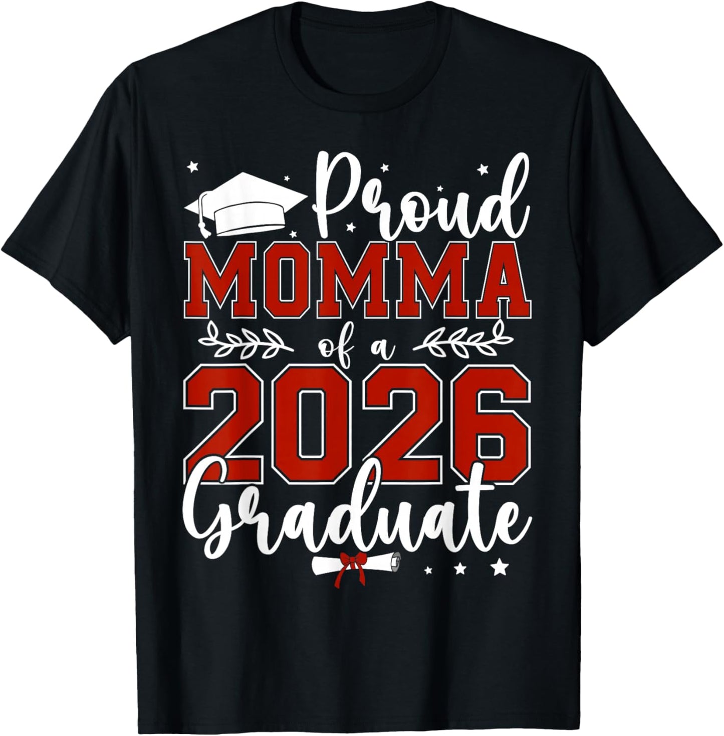 Proud Momma of a Class of 2026 Graduate for Graduation T-Shirt - T-Shirt | Black
