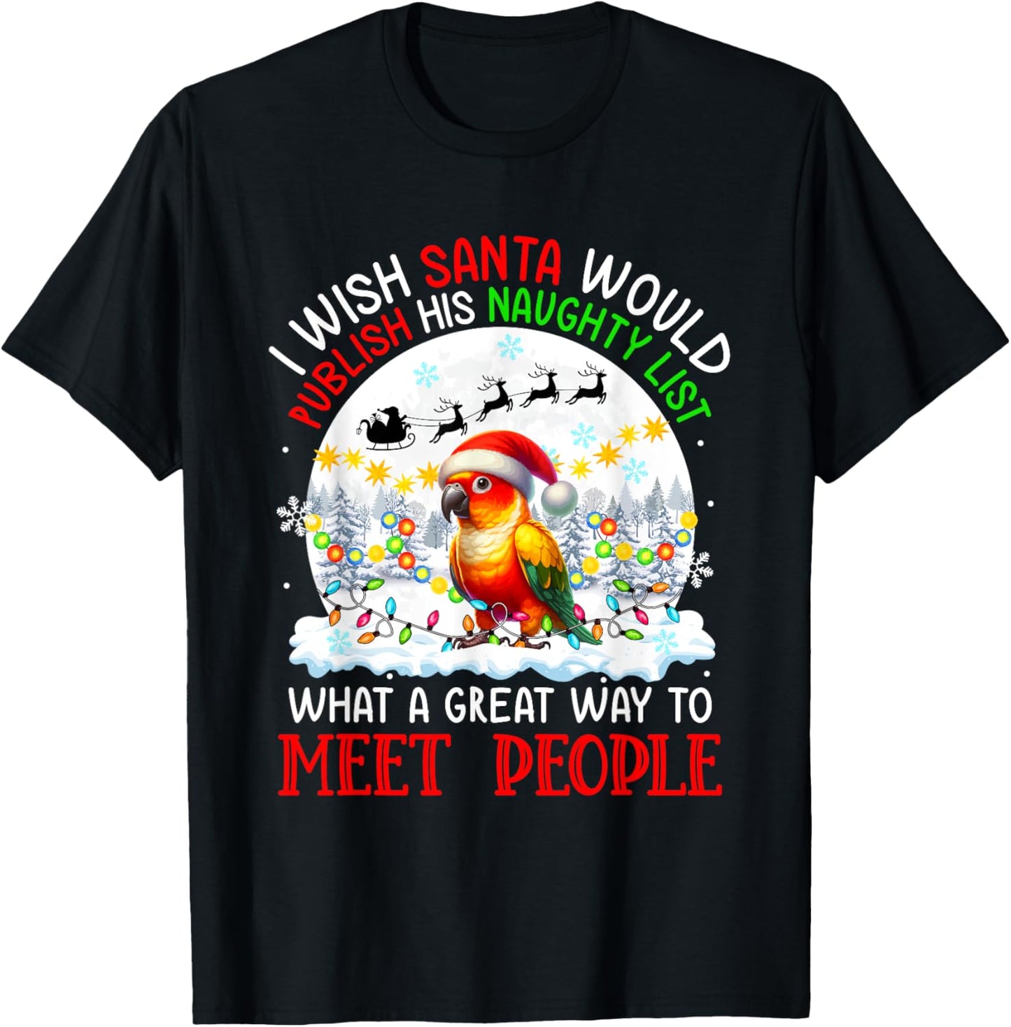 Wish Santa Publish Naughty List Proud Way Xmas Sun Conure T-Shirt - T-Shirt | Black