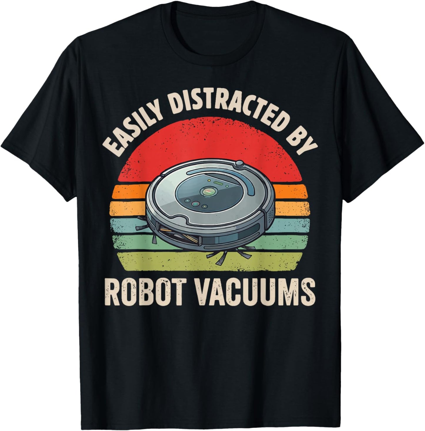 Easily Distracted By Robot Vacuums T-Shirt - T-Shirt | Black