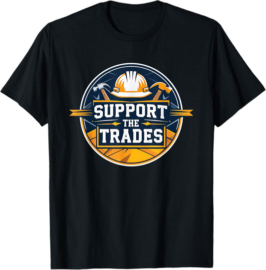 Support The Trades & Trade Schools T-Shirt - T-Shirt | Black
