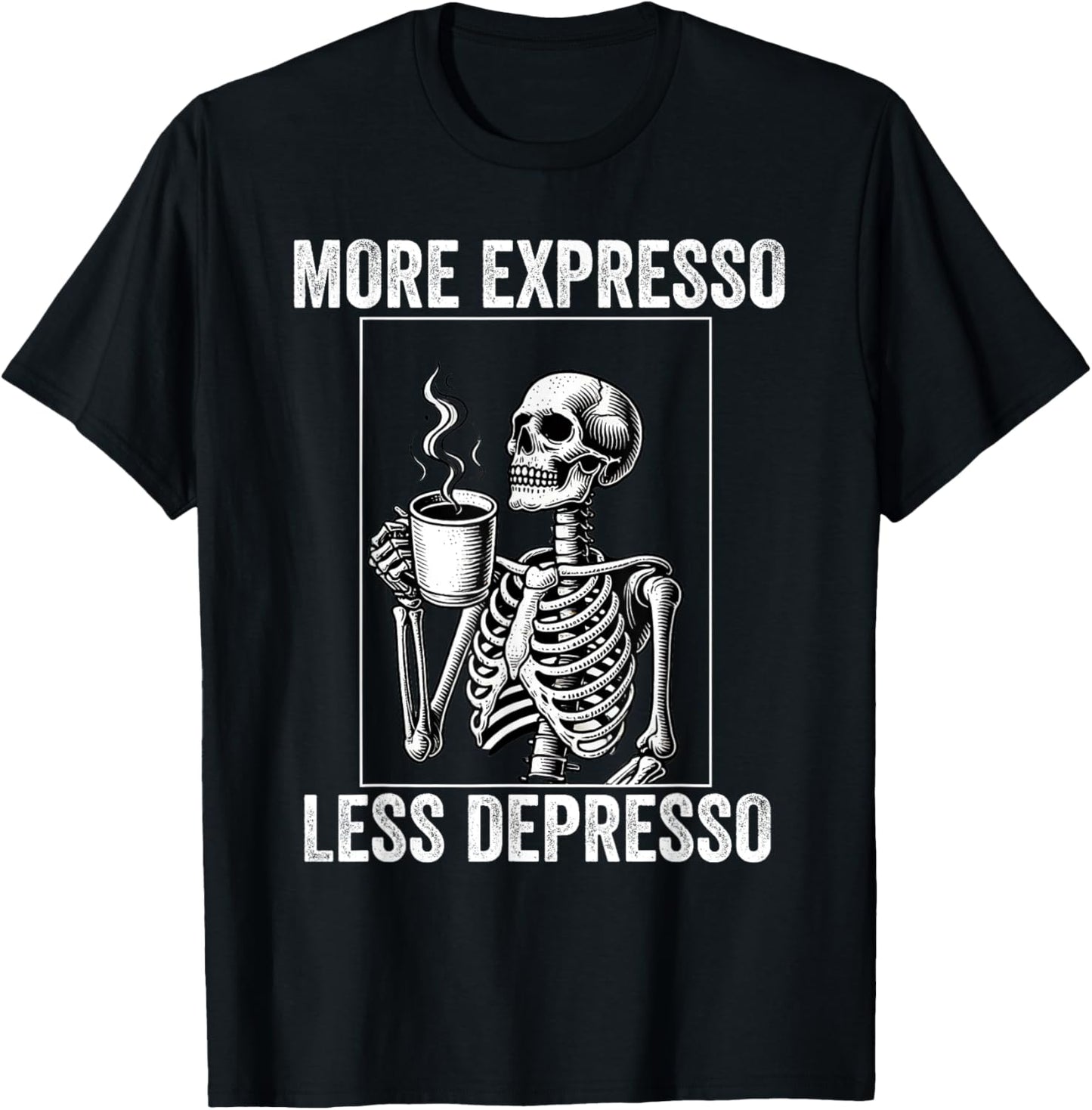 More Expresso Less Depresso Funny Coffee Expresso Lover T-Shirt - T-Shirt | Black