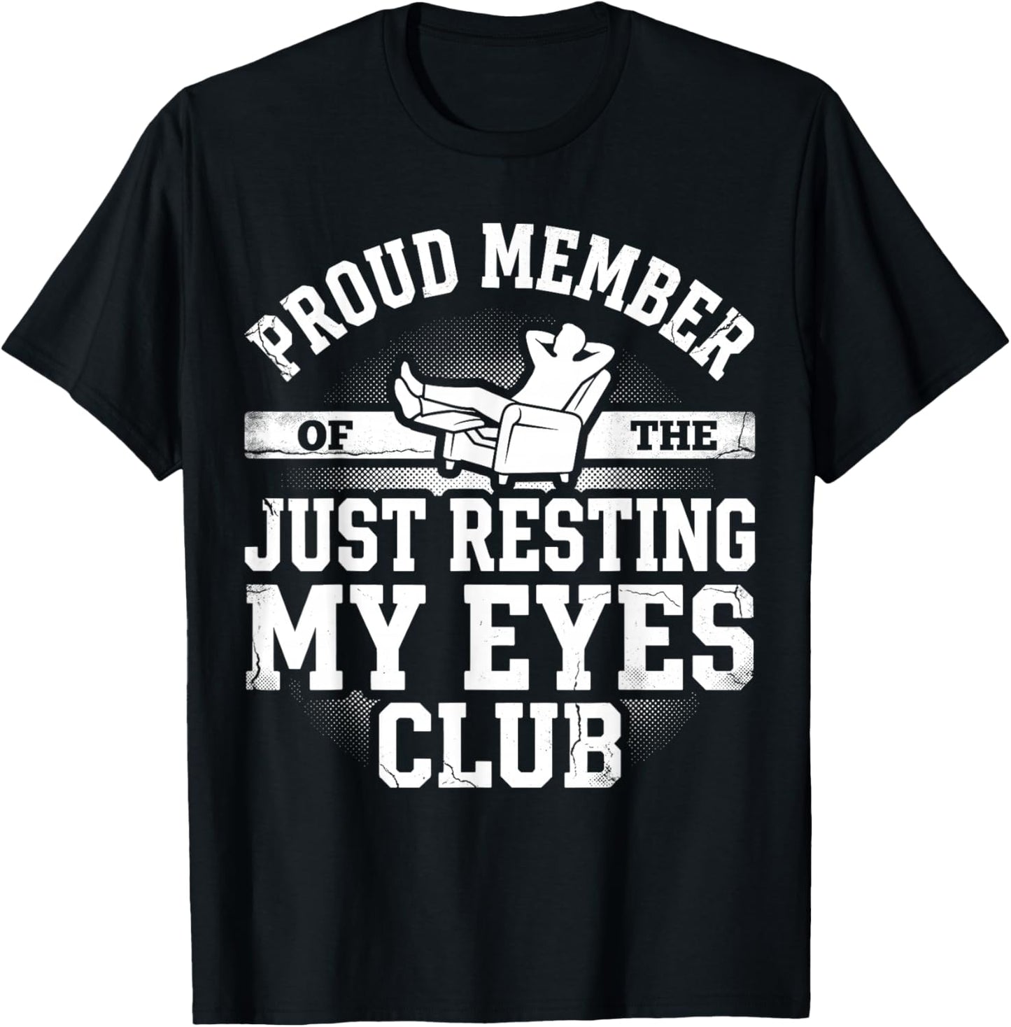 Proud Member of Just Resting My Eyes Club Dad Father's Day T-Shirt - T-Shirt | Black