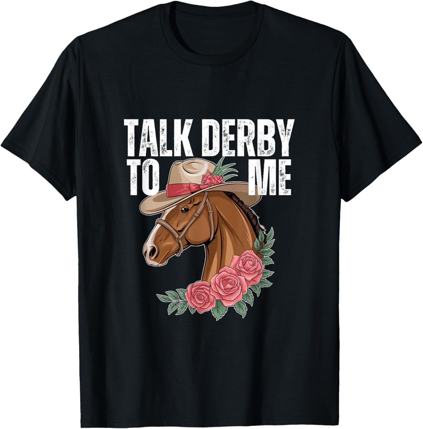 Talk Derby To Me Funny Horse Racing Derby Day T-Shirt - T-Shirt | Black
