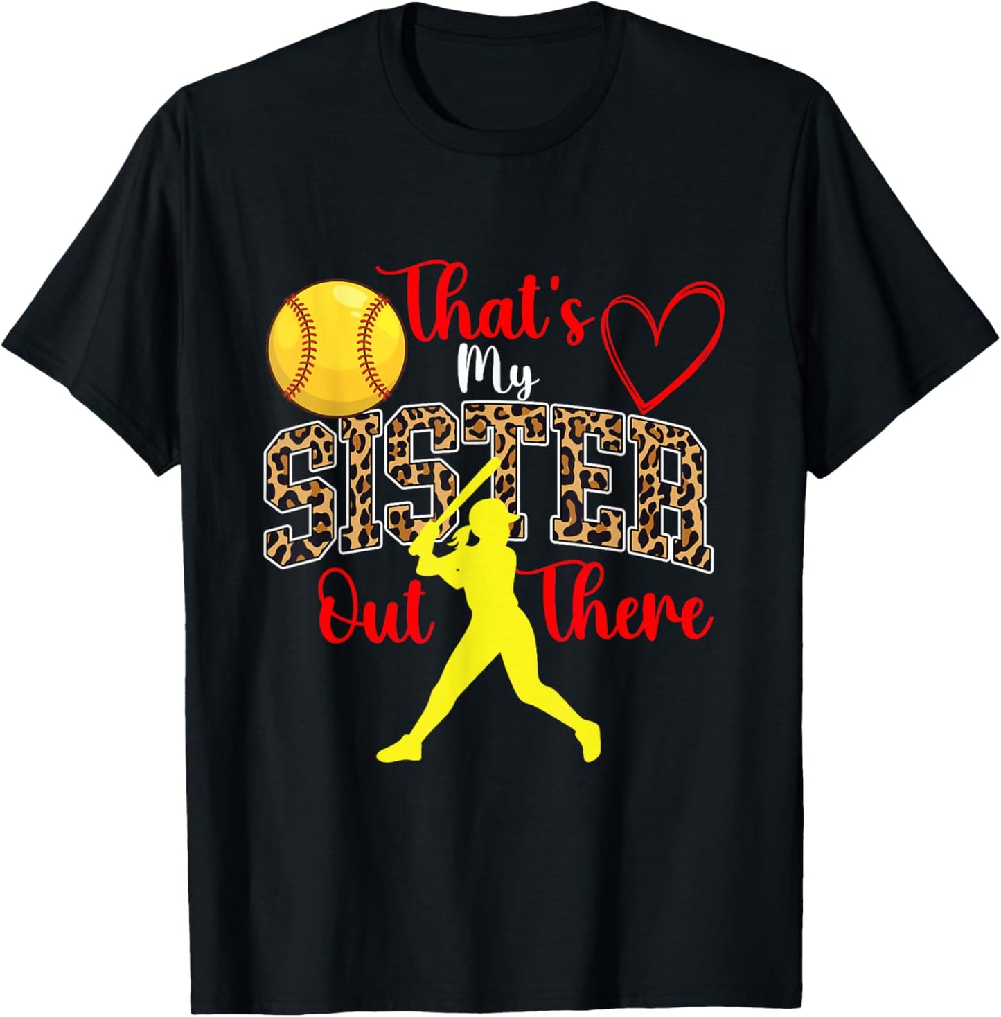 That's My Sister Out There - Softball Sister Softballer T-Shirt - T-Shirt | Black