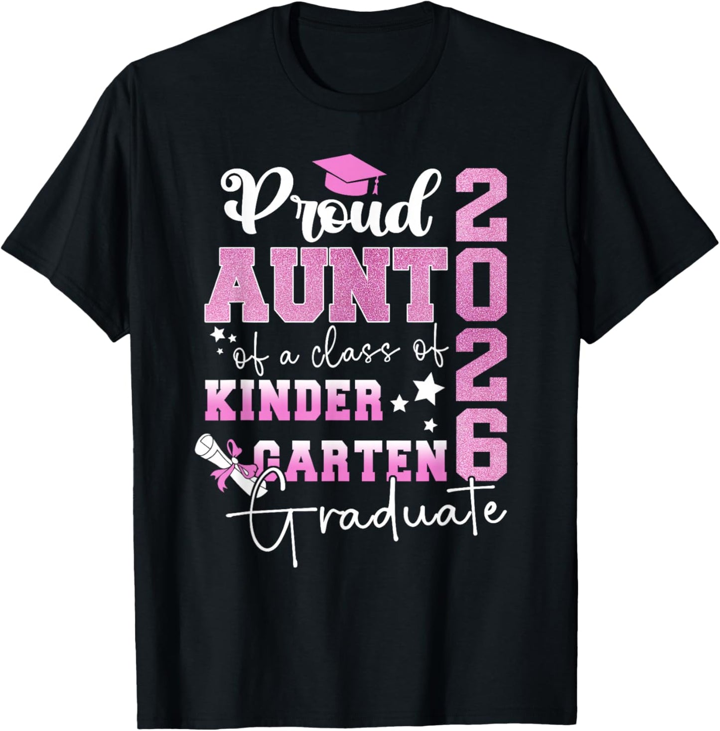 Proud Aunt of A 2026 Kindergarten Graduate Graduation T-Shirt - T-Shirt | Black